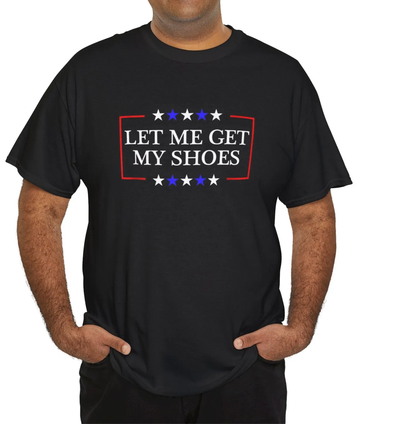 Trump - Let Me Get My Shoes Tee